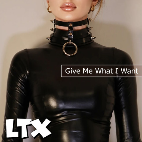 Give Me What I Want